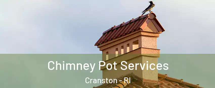  Chimney Pot Services Cranston - RI