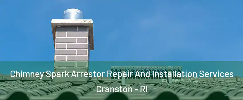  Chimney Spark Arrestor Repair And Installation Services Cranston - RI