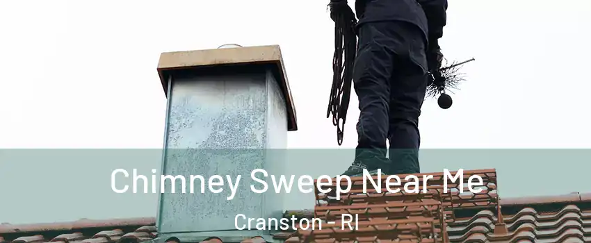  Chimney Sweep Near Me Cranston - RI