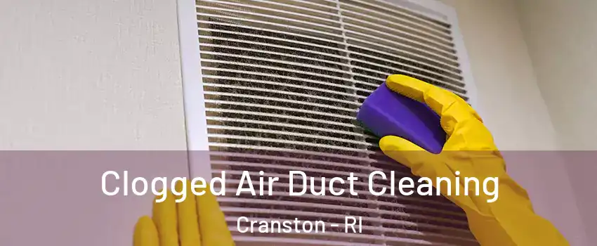  Clogged Air Duct Cleaning Cranston - RI