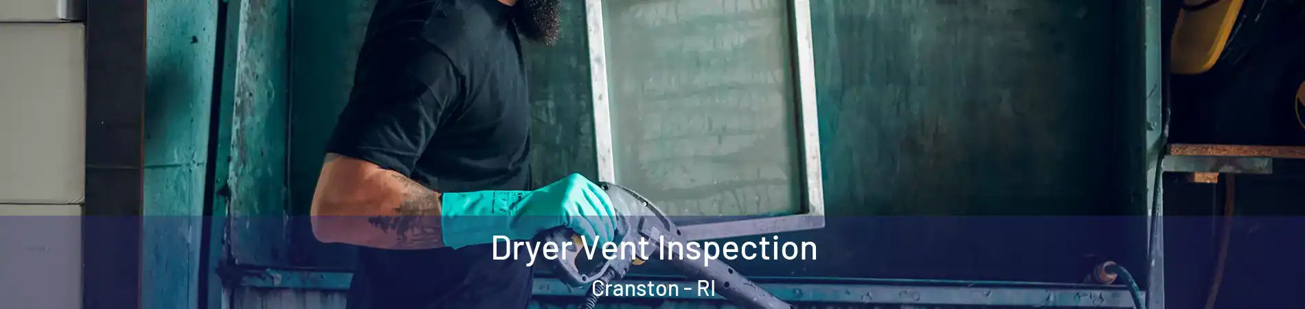  Dryer Vent Inspection Cranston - RI