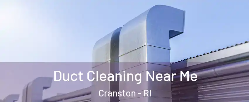  Duct Cleaning Near Me Cranston - RI