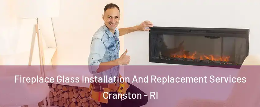  Fireplace Glass Installation And Replacement Services Cranston - RI