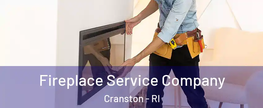  Fireplace Service Company Cranston - RI