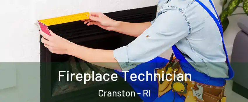  Fireplace Technician Cranston - RI