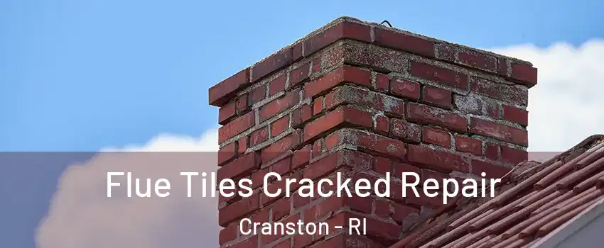  Flue Tiles Cracked Repair Cranston - RI