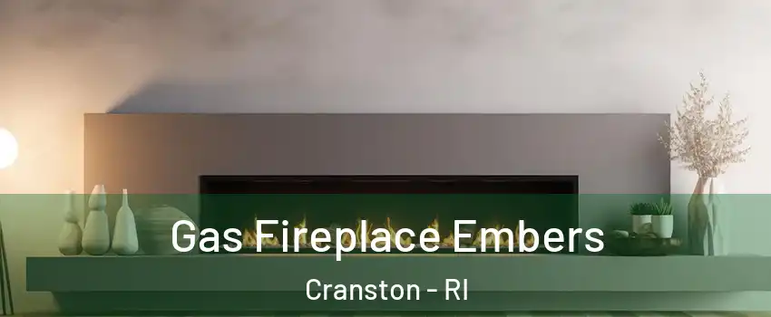  Gas Fireplace Embers Cranston - RI