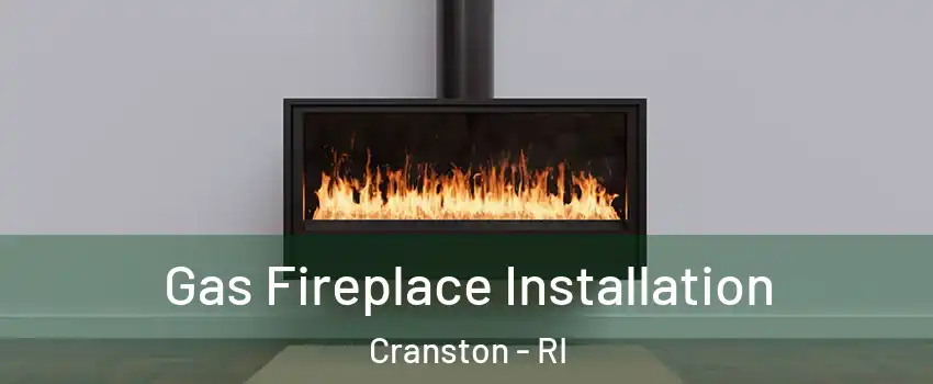  Gas Fireplace Installation Cranston - RI