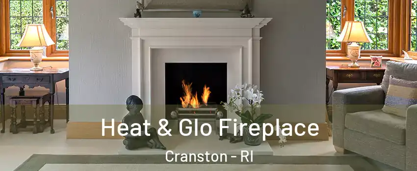  Heat & Glo Fireplace Cranston - RI