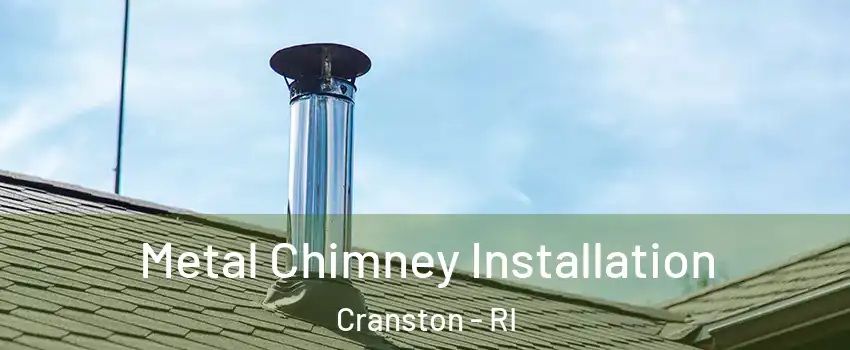  Metal Chimney Installation Cranston - RI