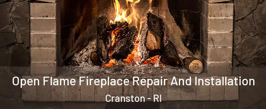  Open Flame Fireplace Repair And Installation Cranston - RI