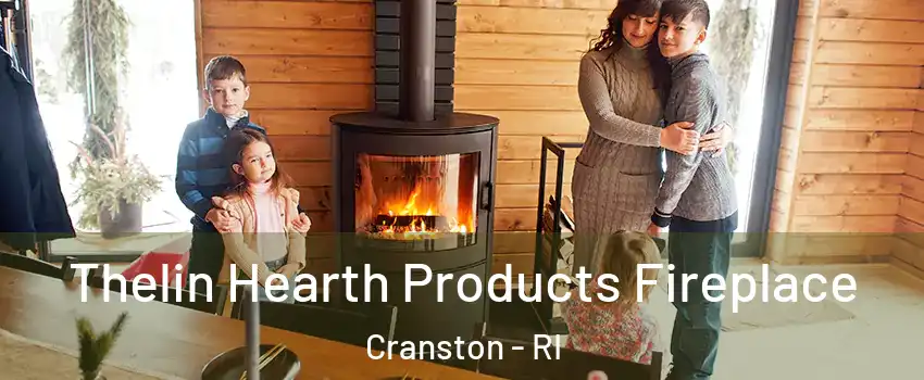  Thelin Hearth Products Fireplace Cranston - RI